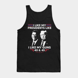 I Like My Presidents like I Like My Guns 40 45 Tank Top